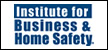 The Institute for Business and Home Safety